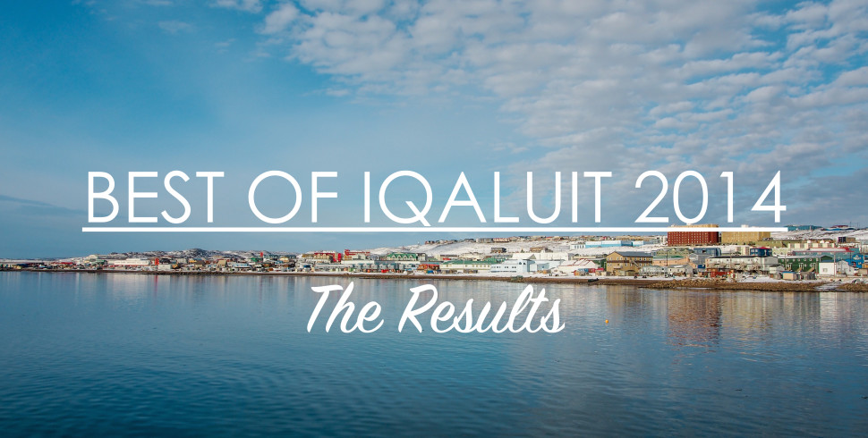 Best of Iqaluit 2014: The Results