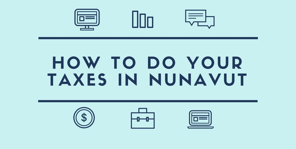 How to Do Your Taxes in Nunavut